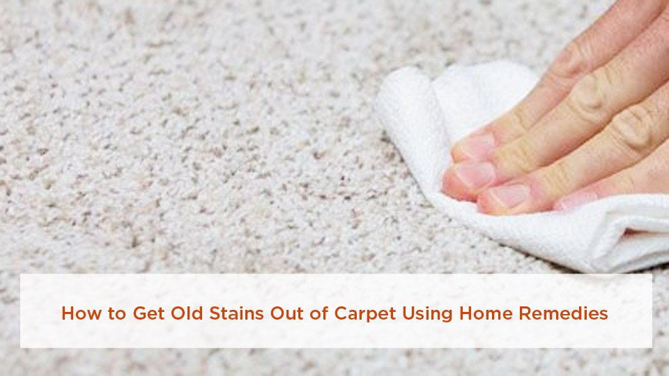 How to Get Old Stains Out of Carpet Using Home Remedies