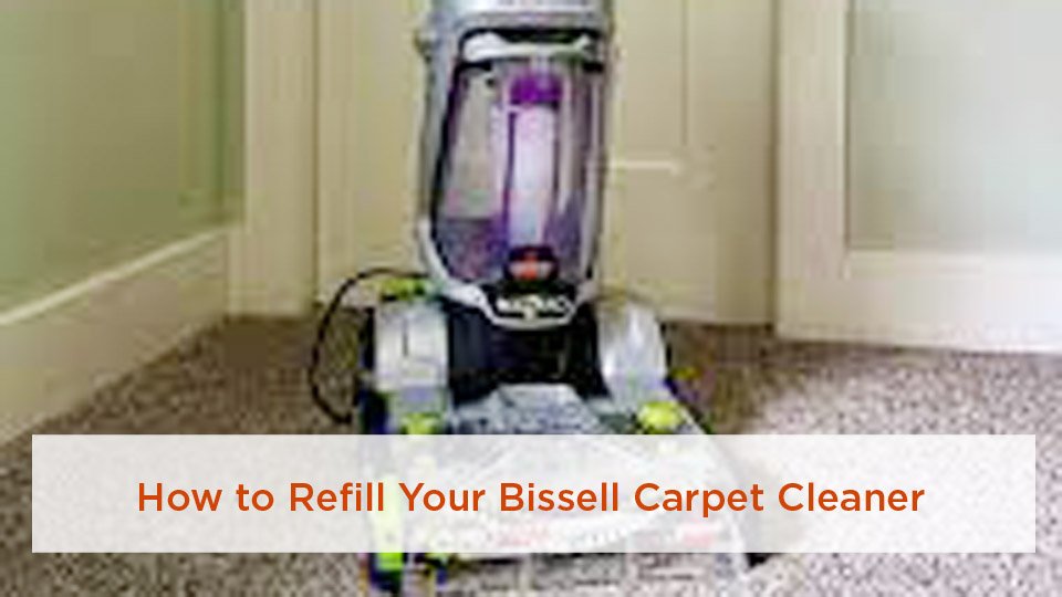 How to Refill Your Bissell Carpet Cleaner