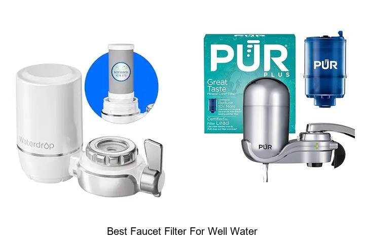 best faucet filter for well water